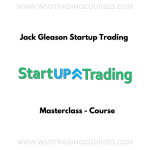 Jack Gleason Startup Trading Masterclass - Course