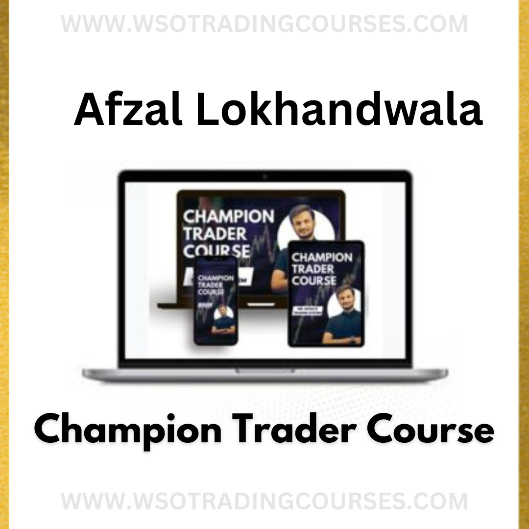 Afzal Lokhandwala – Champion Trader - Course