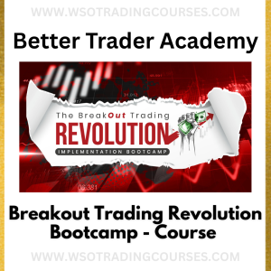 Better Trader Academy – Breakout Trading Revolution Bootcamp: Course