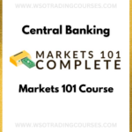 Central Banking Markets 101 Complete - Course