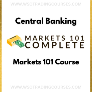 Central Banking Markets 101 Complete - Course
