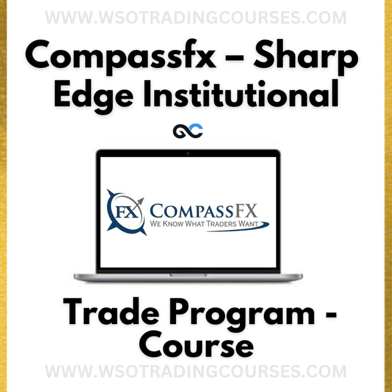 CompassFX: Sharp Edge Institutional Trade Program – Course – WSO ...