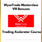 WyseTrade: Masterclass VIII Bonuses + Trading Xcelerator - Course