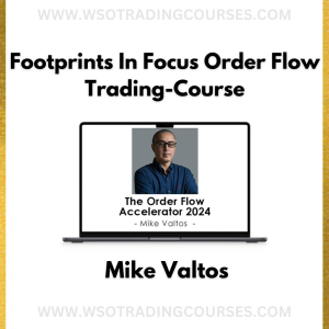 Mike Valtos – Footprints In Focus Order Flow Trading-Course