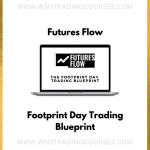 Futures Flow – Footprint Day Trading Blueprint - Course