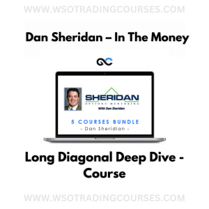 Dan Sheridan – In The Money Long Diagonal Deep Dive - Course