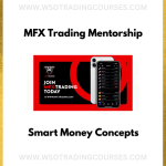 MFX Trading Mentorship – Smart Money Concepts - Course