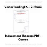 VectorTradingFX – 2-Phase Inducement Theorem PDF - Course