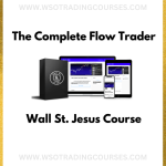 The Complete Flow Trader: Wall St. Jesus -Course