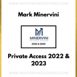 Mark Minervini – Private Access 2022 & 2023 - Course