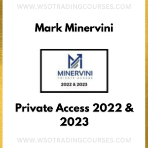 Mark Minervini – Private Access 2022 & 2023 - Course