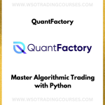QuantFactory – Master Algorithmic Trading with Python - Course