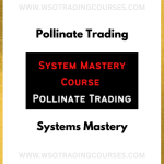 Pollinate Trading – Systems Mastery - Course