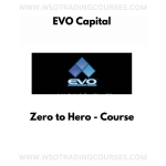 EVO Capital – Zero to Hero - Course