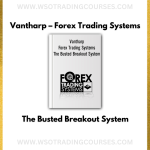 Vantharp – Forex Trading Systems – The Busted Breakout System - Course