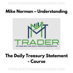 Mike Norman – Understanding The Daily Treasury Statement - Course