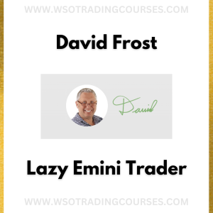 David Frost – Lazy Emini Trader - Course