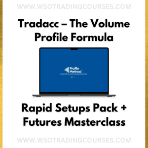 Tradacc: The Volume Profile Formula + Rapid Setups Pack + Futures Masterclass - Course