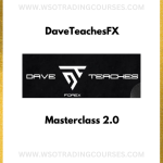 DaveTeachesFX – Masterclass 2.0 - Course