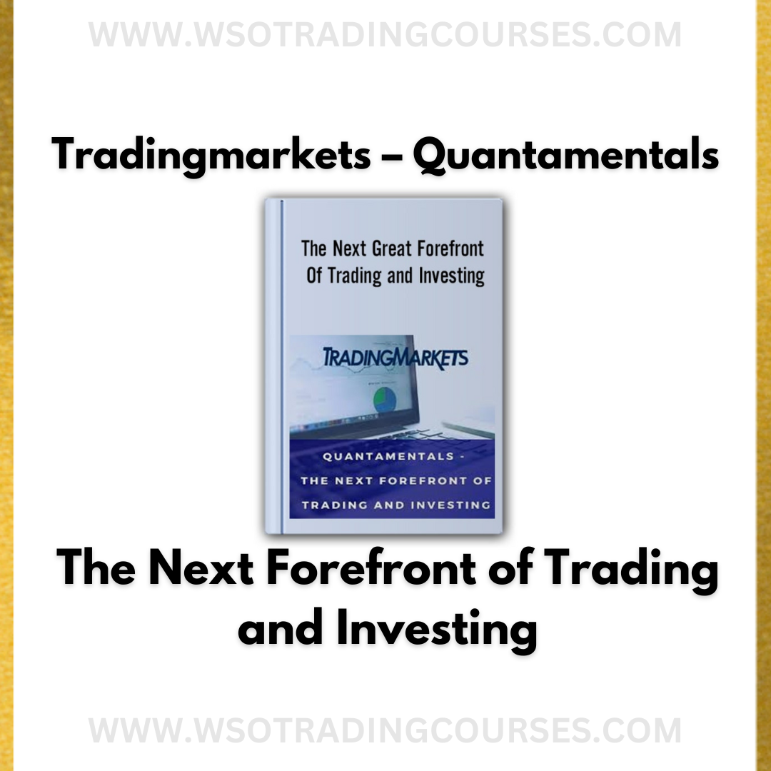 Tradingmarkets – Quantamentals – The Next Forefront of Trading and Investing - Course