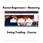 Roman Bogomazov – Mastering Swing Trading - Course