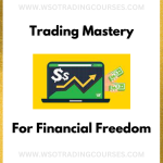 Trading Mastery For Financial Freedom - Course