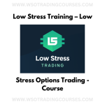 Low Stress Training – Low Stress Options Trading - Course