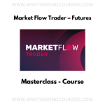 Market Flow Trader – Futures Masterclass - Course