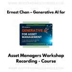 Ernest Chan – Generative AI for Asset Managers Workshop Recording - Course