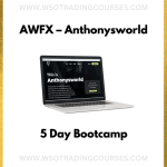 AWFX – Anthonysworld – 5 Day Bootcamp - Course