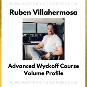 Ruben Villahermosa Advanced Wyckoff Course + Volume Profile - Course