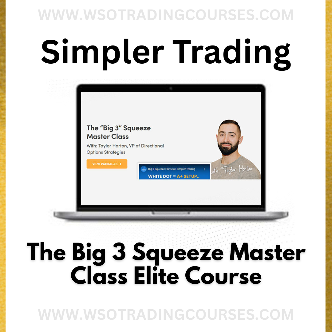 Simpler Trading – The Big 3 Squeeze Master Class Elite - Course