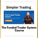 Simpler Trading – The Funded Trader System - Course
