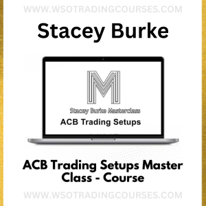 Stacey Burke: ACB Trading Setups Master Class - Course