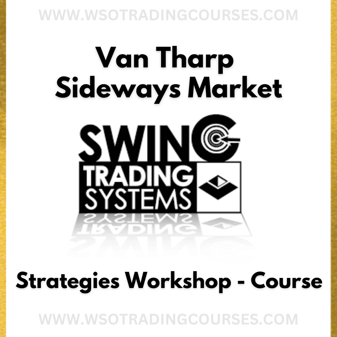 Van Tharp – Sideways Market Strategies Workshop - Course