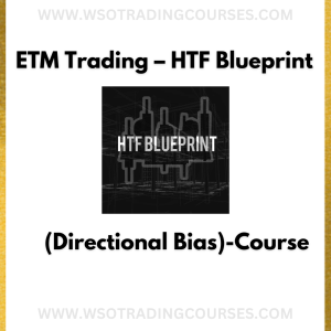 ETM Trading: HTF Blueprint (Directional Bias)-Course