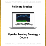 Pollinate Trading – Equities Earning Strategy - Course