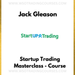 Jack Gleason – Startup Trading Masterclass - Course