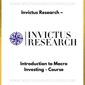 Invictus Research – Introduction to Macro Investing - Course