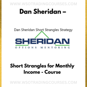 Dan Sheridan – Short Strangles for Monthly Income - Course