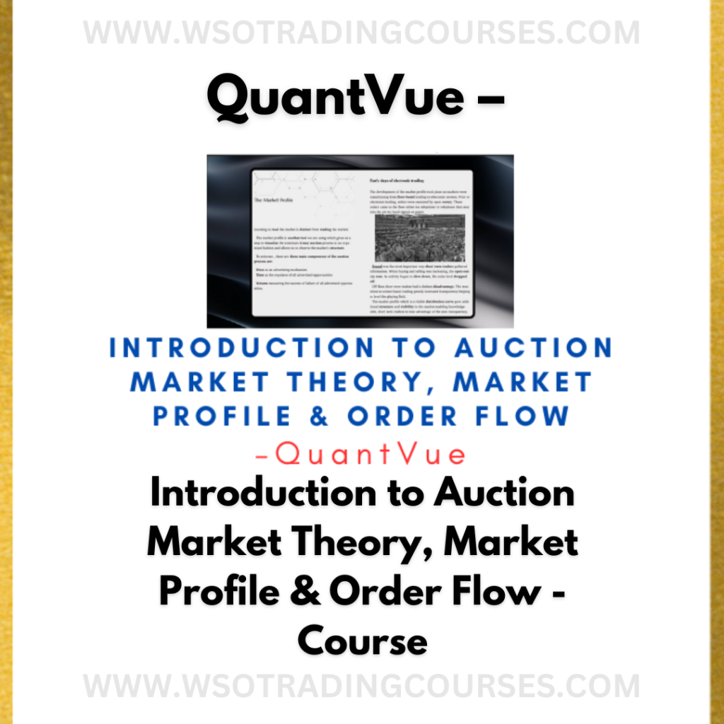 QuantVue – Introduction to Auction Market Theory, Market Profile ...
