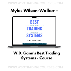 Myles Wilson-Walker – W.D. Gann’s Best Trading Systems - Course