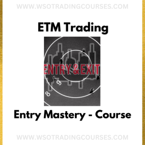 ETM Trading – Entry Mastery - Course