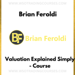 Brian Feroldi – Valuation Explained Simply - Course