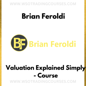 Brian Feroldi – Valuation Explained Simply - Course