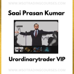 Sai Prasan Urordinarytrader VIP 6 Figure Trader - Course