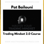 Pat Bailouni Trading Mindset Psychology Mentorship 2.0 - Course