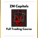 ZM Capitals Full Trading Course
