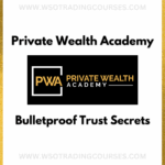 Private Wealth Academy Bulletproof Trust Secrets - Course
