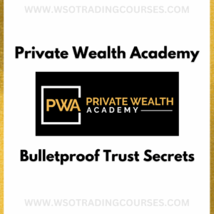 Private Wealth Academy Bulletproof Trust Secrets - Course